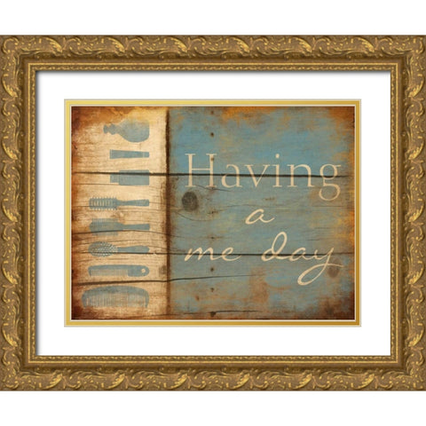 Having A Me Day Gold Ornate Wood Framed Art Print with Double Matting by Grey, Jace