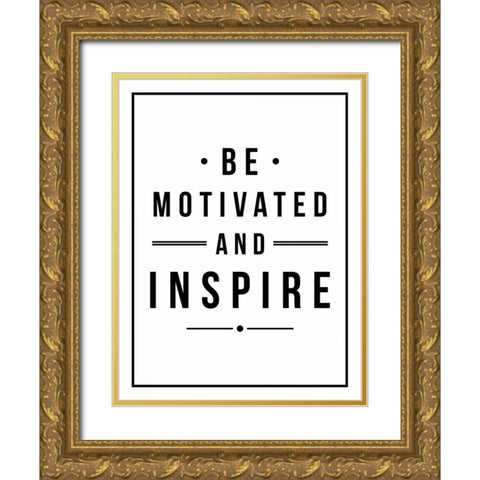 Be Motivated Gold Ornate Wood Framed Art Print with Double Matting by Grey, Jace