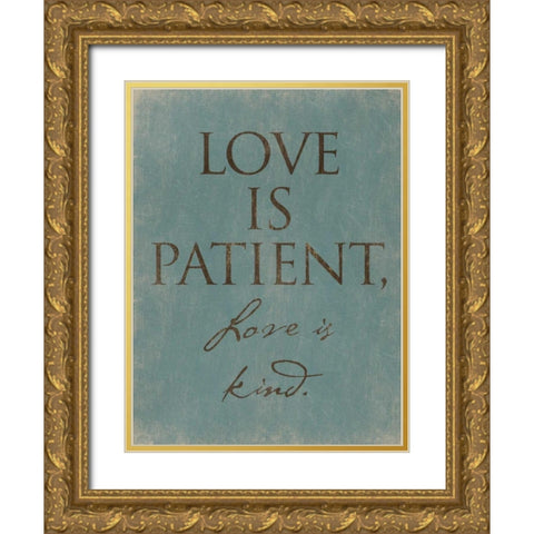 Love Is Patient Gold Ornate Wood Framed Art Print with Double Matting by Grey, Jace