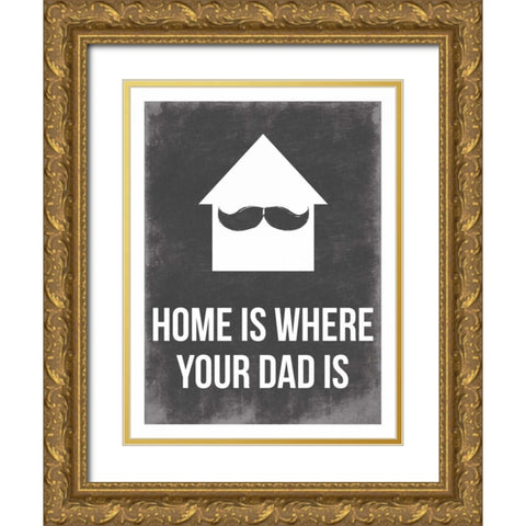 Dads Home Gold Ornate Wood Framed Art Print with Double Matting by Grey, Jace