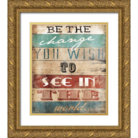 Be The Change Gold Ornate Wood Framed Art Print with Double Matting by Grey, Jace