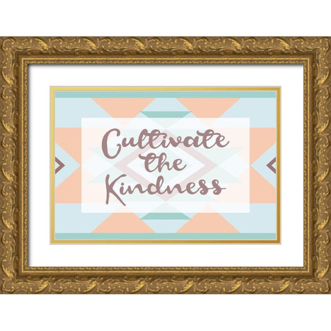 Cultivate The Kindness Gold Ornate Wood Framed Art Print with Double Matting by Grey, Jace