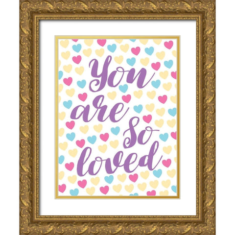 You Are So Loved Gold Ornate Wood Framed Art Print with Double Matting by Grey, Jace