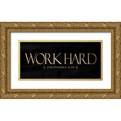 Work Hard Gold Ornate Wood Framed Art Print with Double Matting by Grey, Jace