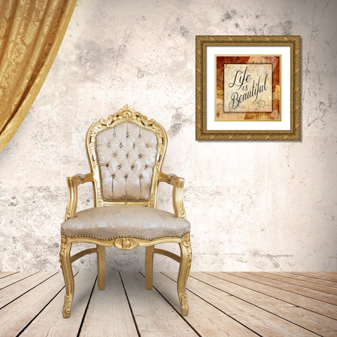 LIFE IS BEAUTYFUL Gold Ornate Wood Framed Art Print with Double Matting by Grey, Jace