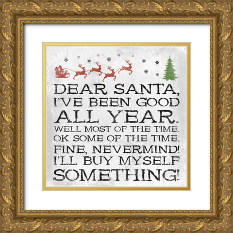 Dear Santa Nevermind clean Gold Ornate Wood Framed Art Print with Double Matting by Grey, Jace