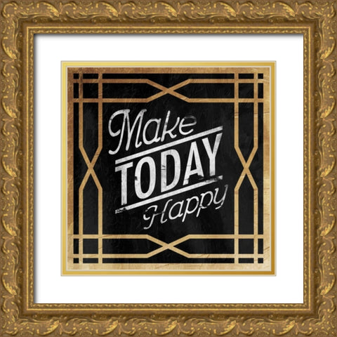 Make Today Happy Gold Ornate Wood Framed Art Print with Double Matting by Grey, Jace