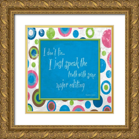 Dont Lie Gold Ornate Wood Framed Art Print with Double Matting by Grey, Jace