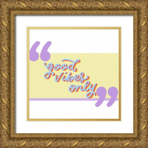 Good Vibes Gold Ornate Wood Framed Art Print with Double Matting by Keith, Jesse