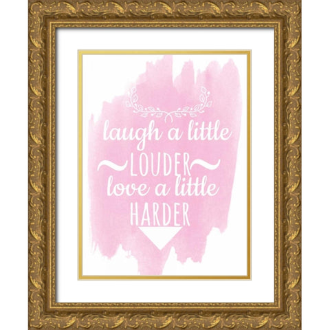 Laugh A Little Louder Gold Ornate Wood Framed Art Print with Double Matting by Matic,Jelena