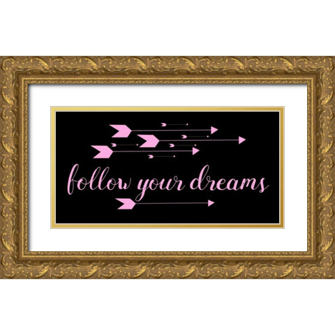 Follow Your Dreams Black Pink Gold Ornate Wood Framed Art Print with Double Matting by Matic,Jelena
