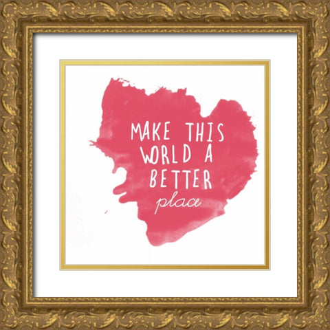 Make This World Gold Ornate Wood Framed Art Print with Double Matting by Matic, Jelena