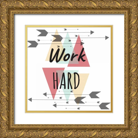 Work Hard Gold Ornate Wood Framed Art Print with Double Matting by Matic, Jelena