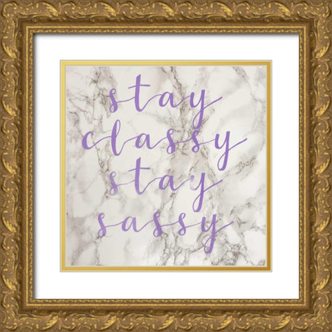 Stay Classy Stay Sassy Gold Ornate Wood Framed Art Print with Double Matting by Matic,Jelena