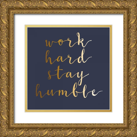 Stay Humble Gold Ornate Wood Framed Art Print with Double Matting by Matic,Jelena