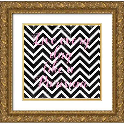 Live Like A Parisian Chevron Black White Gold Ornate Wood Framed Art Print with Double Matting by Matic,Jelena