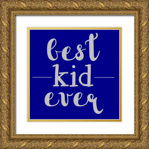 Best Kid Ever Gold Ornate Wood Framed Art Print with Double Matting by Matic,Jelena