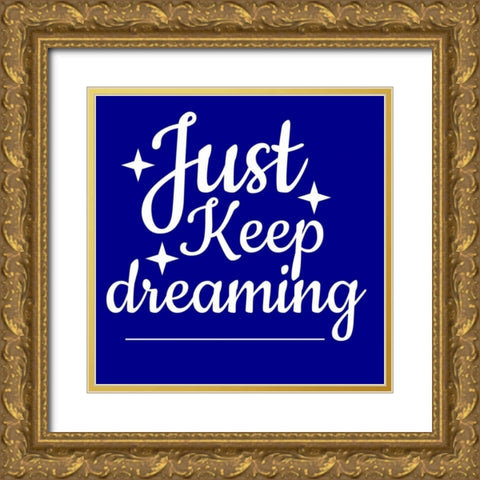 Keep Dreaming Gold Ornate Wood Framed Art Print with Double Matting by Matic,Jelena