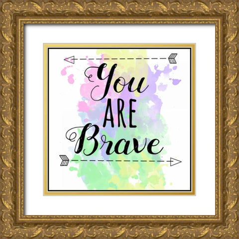 You Are Brave Gold Ornate Wood Framed Art Print with Double Matting by Matic,Jelena