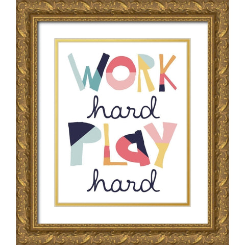 Work Hard Play Hard Muted Gold Ornate Wood Framed Art Print with Double Matting by McCully, Jennifer