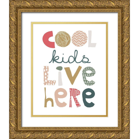 Cool Kids Live Here Gold Ornate Wood Framed Art Print with Double Matting by McCully, Jennifer