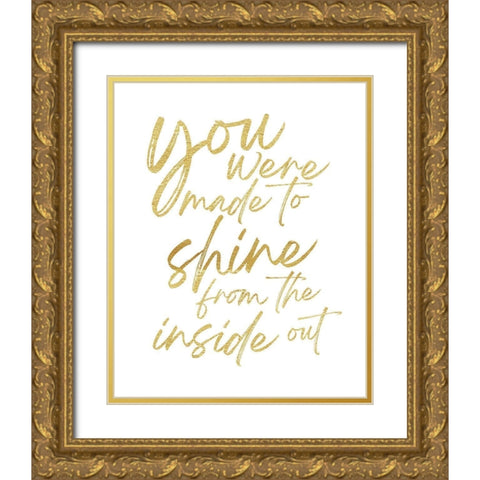 Made To Shine Gold Ornate Wood Framed Art Print with Double Matting by McCully, Jennifer