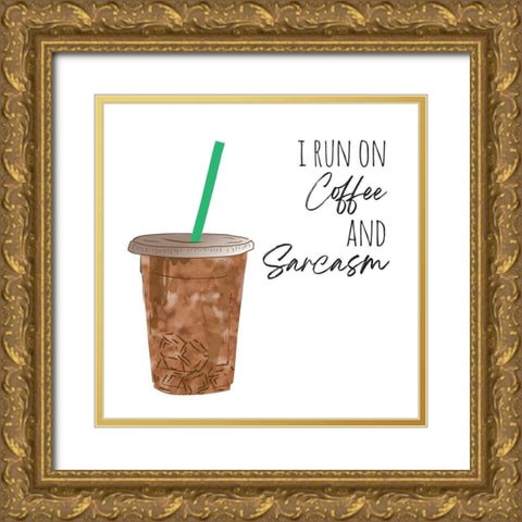 Coffee And Sarcasm Gold Ornate Wood Framed Art Print with Double Matting by McCully, Jennifer