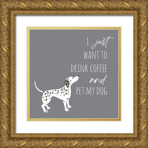 Drink Coffee Pet Dog 1 Gold Ornate Wood Framed Art Print with Double Matting by McCully, Jennifer