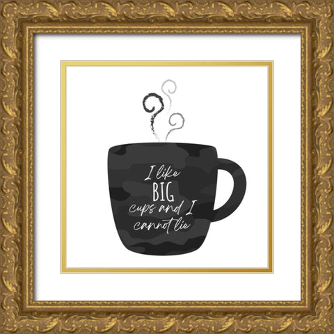 I Like BIG Cups Gold Ornate Wood Framed Art Print with Double Matting by McCully, Jennifer