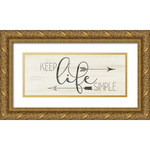 Keep Life Simple Gold Ornate Wood Framed Art Print with Double Matting by Kimberly, Allen