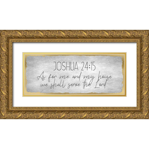 Joshua 24 15 on Foil Gold Ornate Wood Framed Art Print with Double Matting by Kimberly, Allen