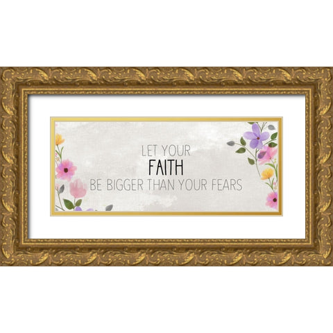 Let your Faith Gold Ornate Wood Framed Art Print with Double Matting by Kimberly, Allen