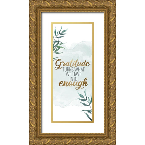 Gratitude Enough 1 Gold Ornate Wood Framed Art Print with Double Matting by Allen, Kimberly