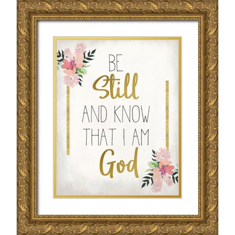 Be Still and Know Gold Ornate Wood Framed Art Print with Double Matting by Kimberly, Allen