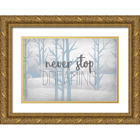 Never Stop Dreaming Blue Gold Ornate Wood Framed Art Print with Double Matting by Kimberly, Allen