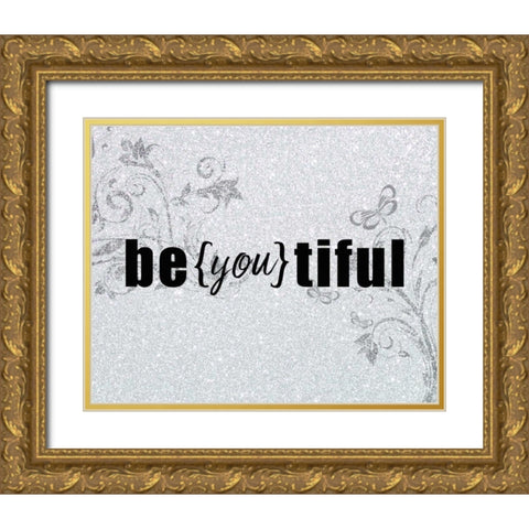 Be you tiful Gold Ornate Wood Framed Art Print with Double Matting by Allen, Kimberly