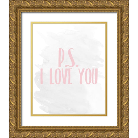 PS I Love You Gold Ornate Wood Framed Art Print with Double Matting by Kimberly, Allen