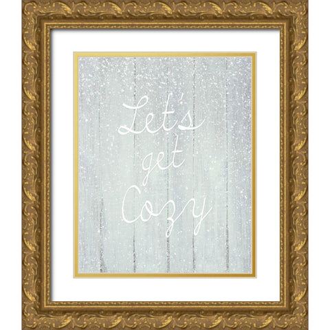 Lets Get Cozy Gold Ornate Wood Framed Art Print with Double Matting by Kimberly, Allen