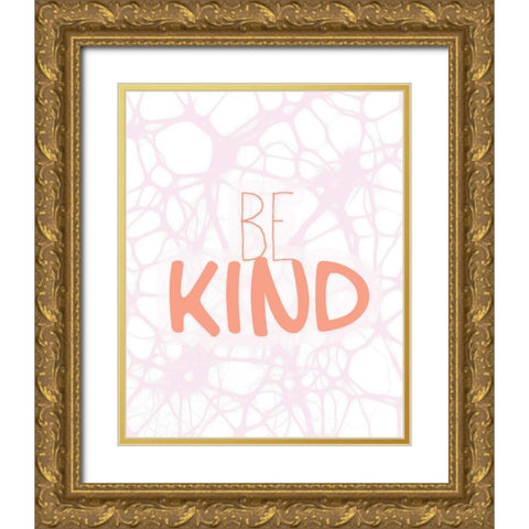 Always Kind 1 Gold Ornate Wood Framed Art Print with Double Matting by Kimberly, Allen