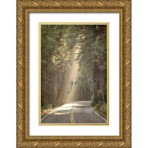 Lets Get Lost Gold Ornate Wood Framed Art Print with Double Matting by Kimberly, Allen