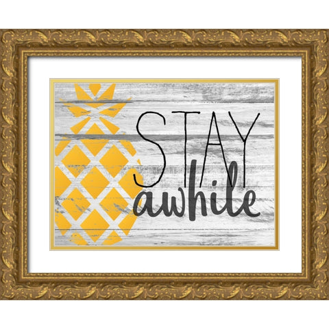 Stay Awhile Gold Ornate Wood Framed Art Print with Double Matting by Kimberly, Allen