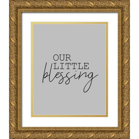 Our Little Blessing Grey Gold Ornate Wood Framed Art Print with Double Matting by Kimberly, Allen