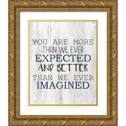 Ever Expected Gold Ornate Wood Framed Art Print with Double Matting by Kimberly, Allen
