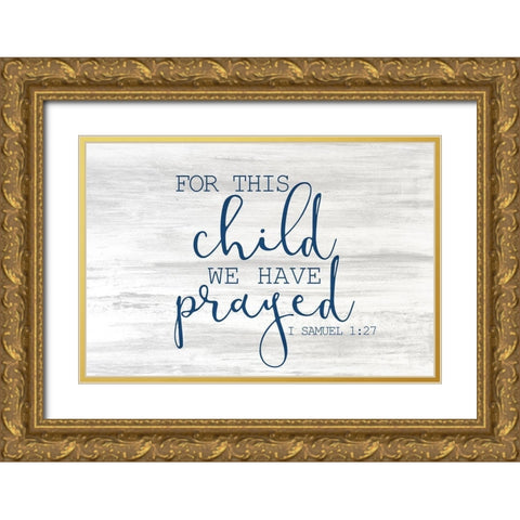 For this Child blue Gold Ornate Wood Framed Art Print with Double Matting by Kimberly, Allen
