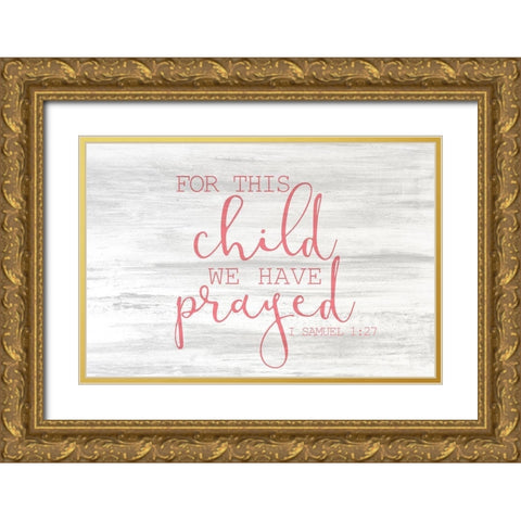 For this Child pink Gold Ornate Wood Framed Art Print with Double Matting by Kimberly, Allen