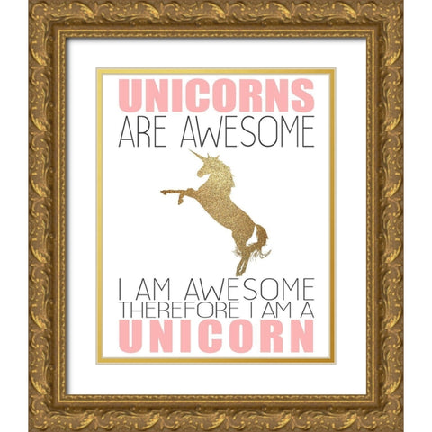 Unicorns Are Awesome Gold Ornate Wood Framed Art Print with Double Matting by Kimberly, Allen