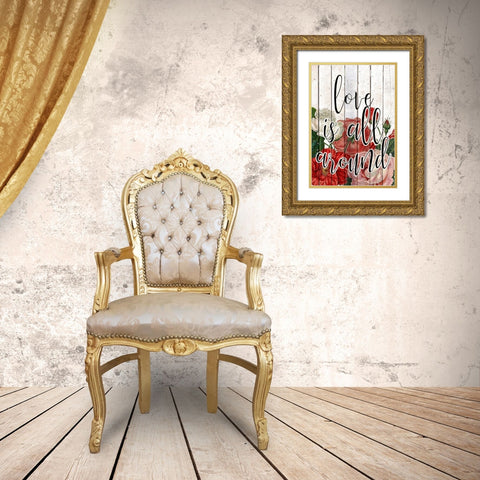 Love is All Around Gold Ornate Wood Framed Art Print with Double Matting by Kimberly, Allen