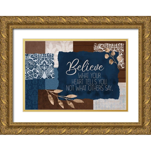 Believe What Your Heart Gold Ornate Wood Framed Art Print with Double Matting by Kimberly, Allen