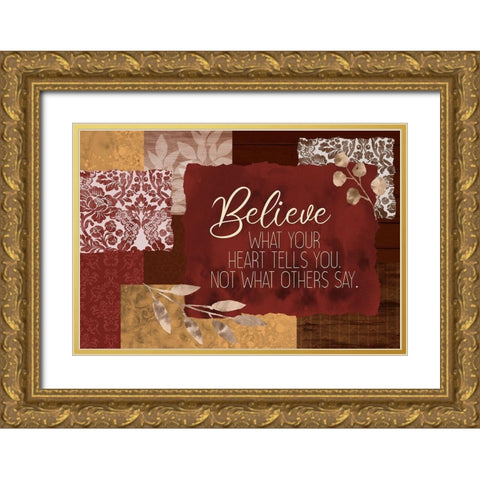 Believe What Your Heart Spice Gold Ornate Wood Framed Art Print with Double Matting by Kimberly, Allen