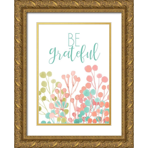 Be Grateful Gold Ornate Wood Framed Art Print with Double Matting by Kimberly, Allen